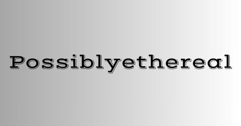 possiblyethereal